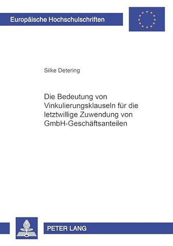 Die Bedeutung Von Vinkulierungsklauseln Fuer Die Letztwillige Zuwendung Von Gmbh-Geschaeftsanteilen