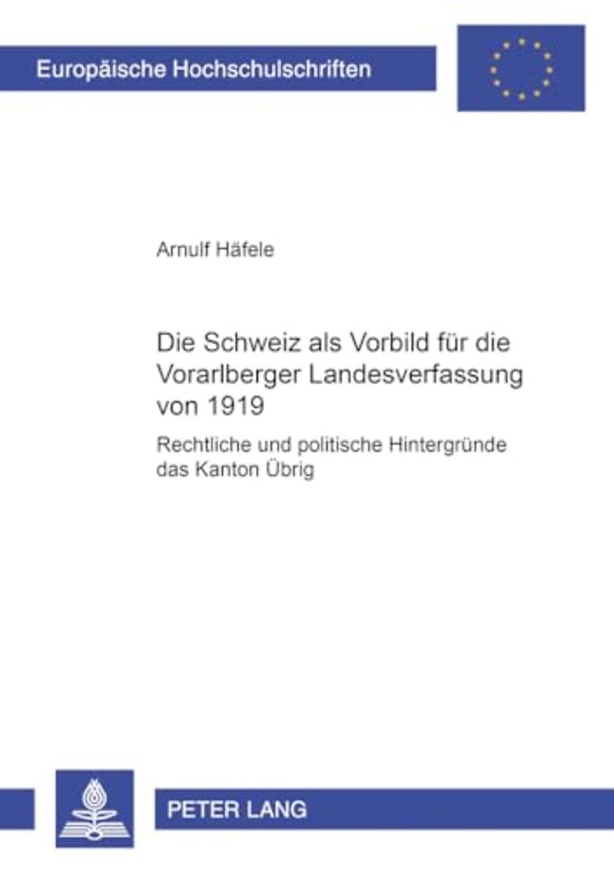 Die Schweiz ALS Vorbild Fuer Die Vorarlberger Landesverfassung Von 1919