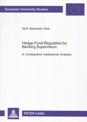 Hedge Fund Regulation by Banking Supervision
