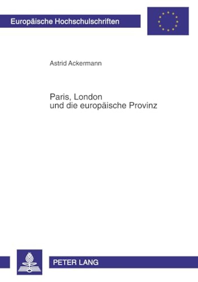 Paris, London und die europaeische Provinz