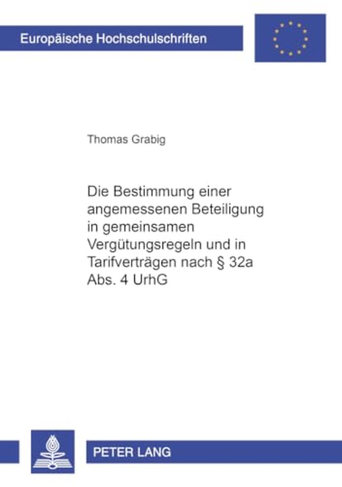 Die Bestimmung Einer Weiteren Angemessenen Beteiligung in Gemeinsamen Verguetungsregeln Und in Tarifvertraegen Nach § 32a Abs. 4 Urhg