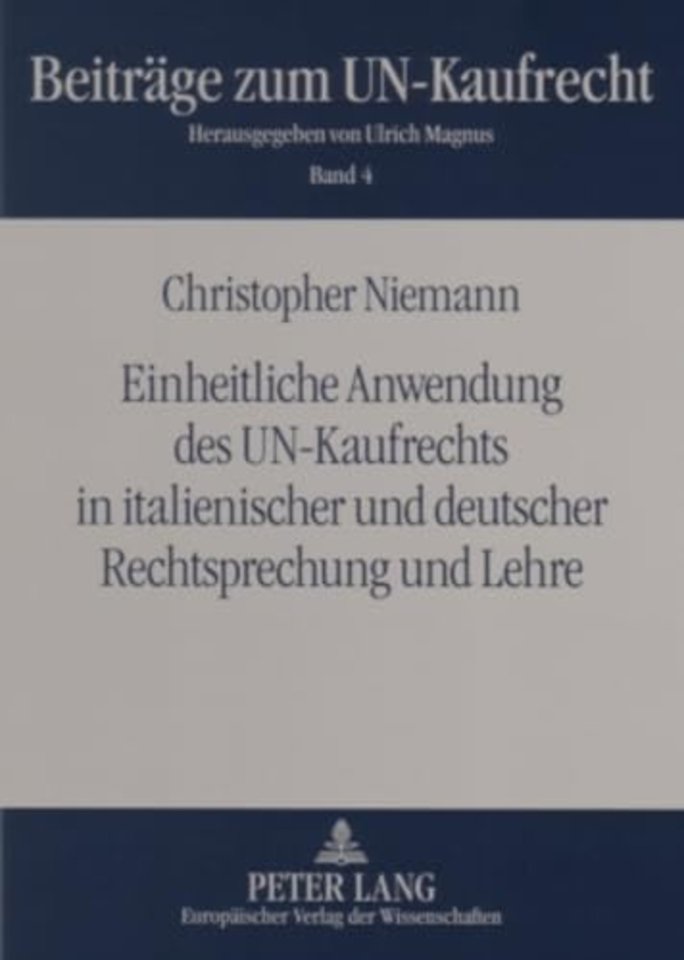Einheitliche Anwendung Des Un-Kaufrechts in Italienischer Und Deutscher Rechtsprechung Und Lehre