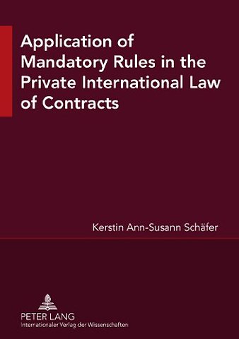 Application of Mandatory Rules in the Private International Law of Contracts