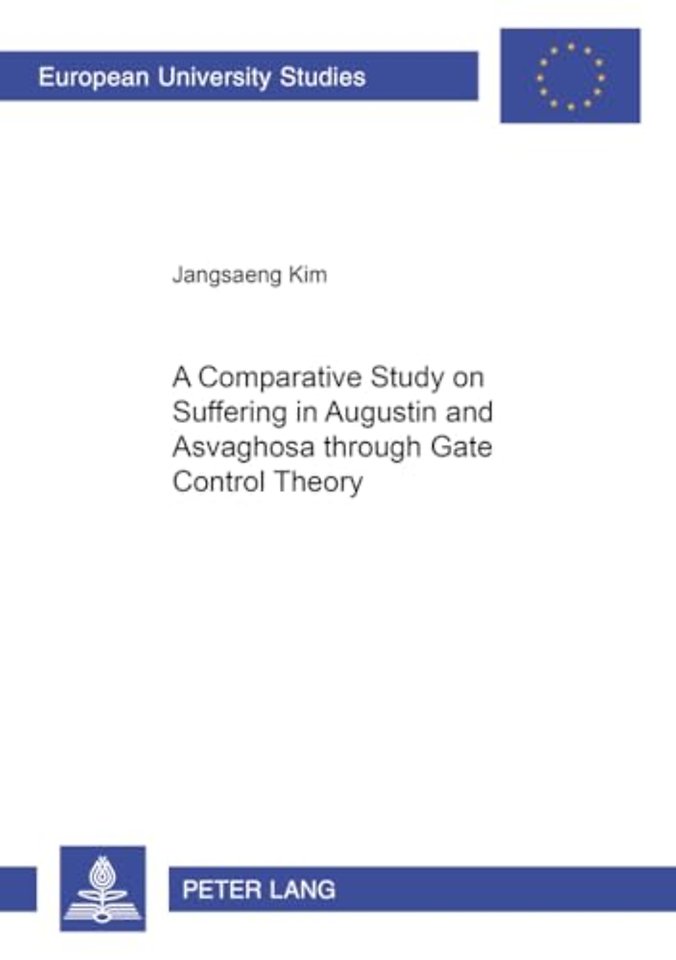 A Comparative Study on Suffering in Augustine and Asvaghosa Through Gate Control Theory
