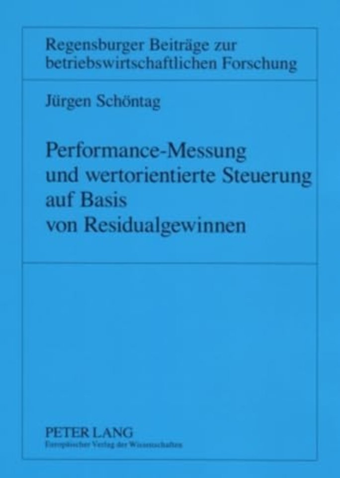 Performance-Messung Und Wertorientierte Steuerung Auf Basis Von Residualgewinnen