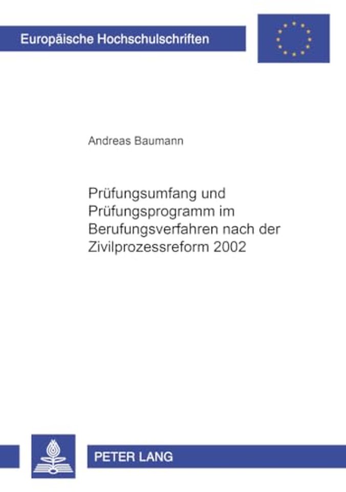 Pruefungsumfang Und Pruefungsprogramm Im Berufungsverfahren Nach Der Zivilprozessreform 2002