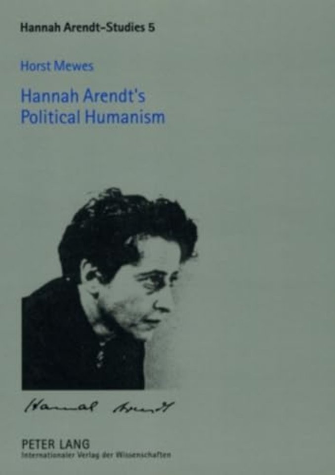 Hannah Arendt’s Political Humanism