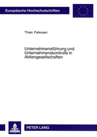 Unternehmensfuehrung Und Unternehmenskontrolle in Aktiengesellschaften