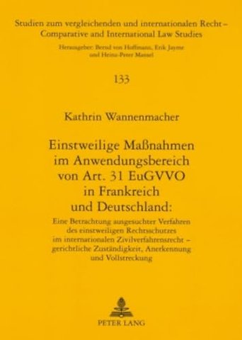 Einstweilige Maßnahmen im Anwendungsbereich von Art. 31 EuGVVO in Frankreich und Deutschland