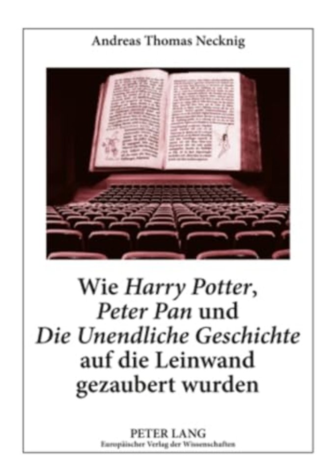 Wie «Harry Potter», «Peter Pan» und «Die Unendliche Geschichte» auf die Leinwand gezaubert wurden
