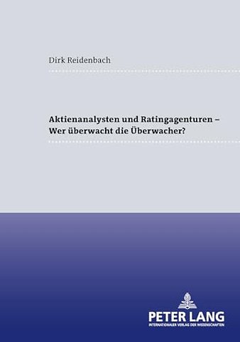 Aktienanalysten Und Ratingagenturen - - Wer Ueberwacht Die Ueberwacher?