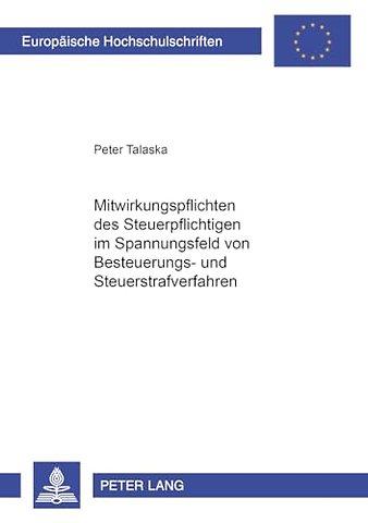 Mitwirkungspflichten Des Steuerpflichtigen Im Spannungsfeld Von Besteuerungs- Und Steuerstrafverfahren
