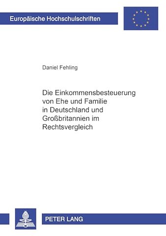 Die Einkommensbesteuerung Von Ehe Und Familie in Deutschland Und Großbritannien Im Rechtsvergleich