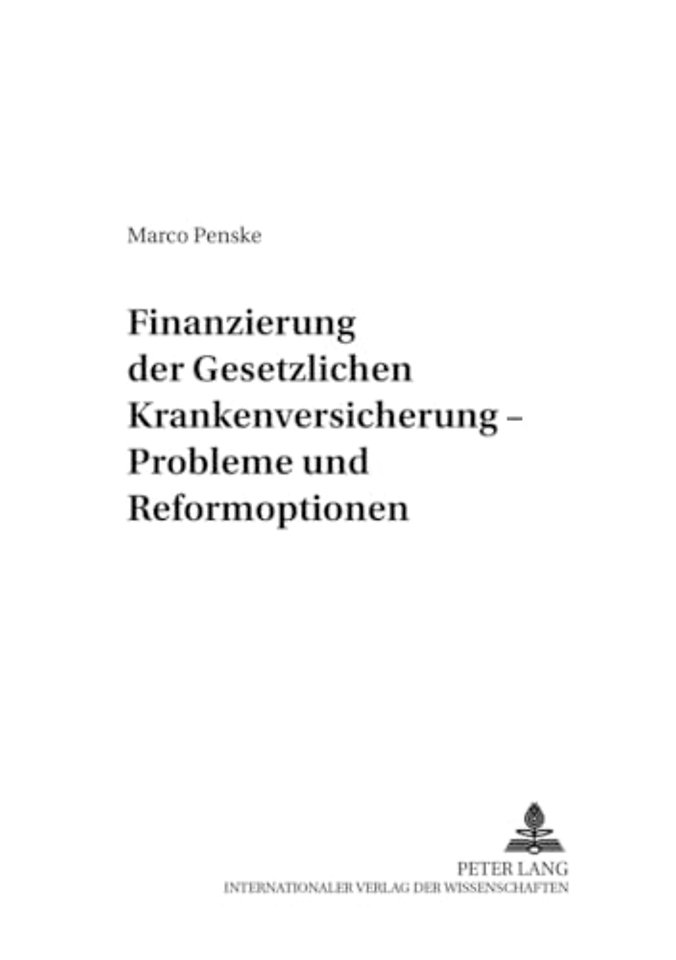 Finanzierung Der Gesetzlichen Krankenversicherung - Probleme Und Reformoptionen