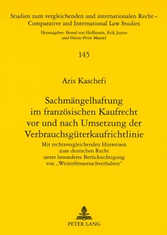 Sachmaengelhaftung Im Franzoesischen Kaufrecht VOR Und Nach Umsetzung Der Verbrauchsgueterkaufrichtlinie