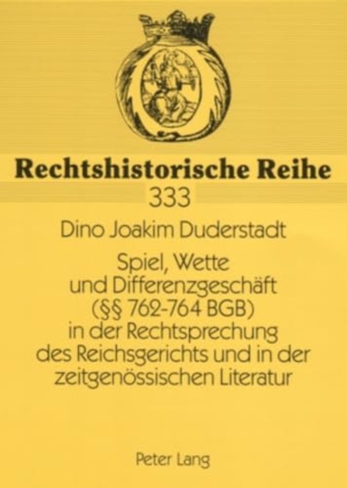 Spiel, Wette Und Differenzgeschaeft (§§ 762-764 Bgb) in Der Rechtsprechung Des Reichsgerichts Und in Der Zeitgenoessischen Literatur