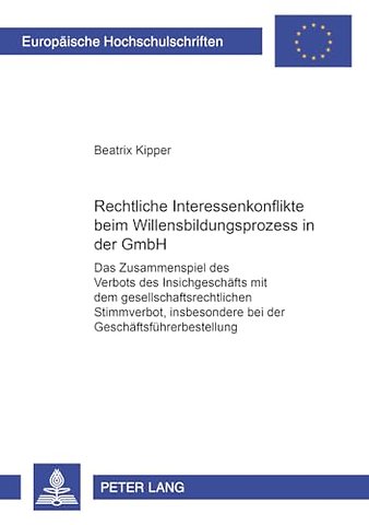Rechtliche Interessenkonflikte Beim Willensbildungsprozess in Der Gmbh