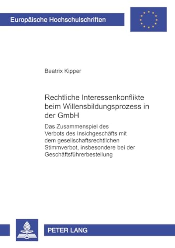 Rechtliche Interessenkonflikte Beim Willensbildungsprozess in Der Gmbh
