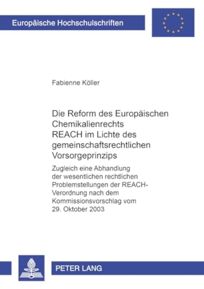 Die Reform Des Europaeischen Chemikalienrechts Reach Im Lichte Des Gemeinschaftsrechtlichen Vorsorgeprinzips