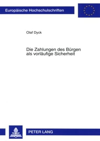 Die Zahlungen Des Buergen ALS Vorlaeufige Sicherheit