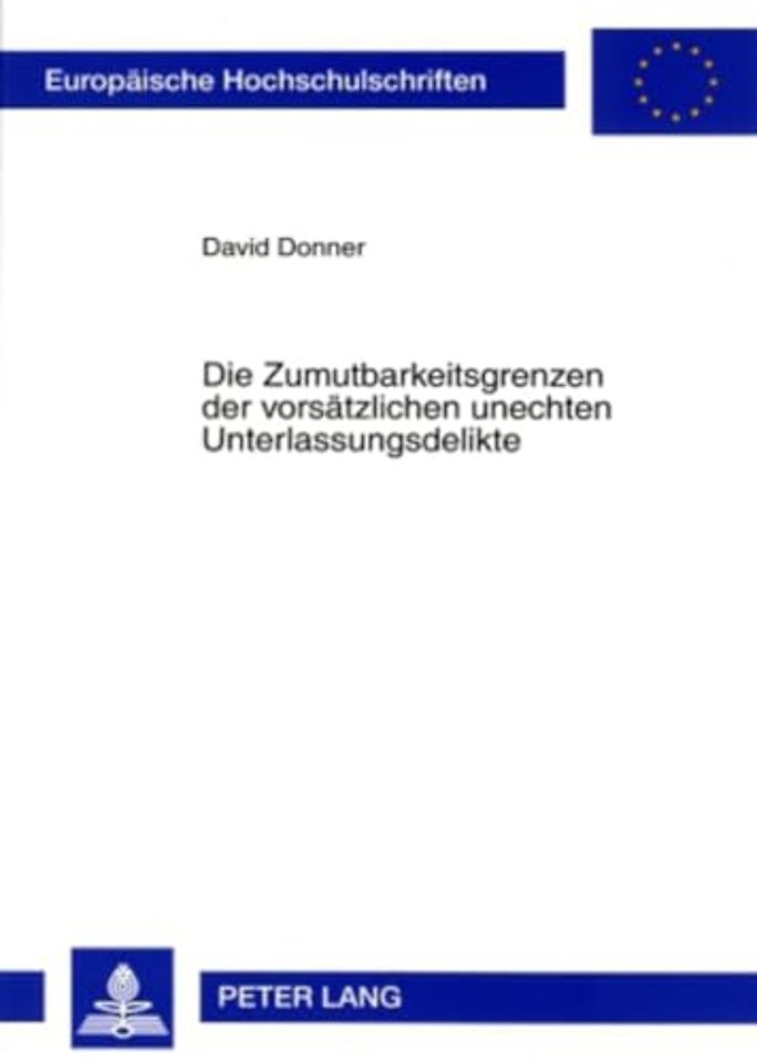 Die Zumutbarkeitsgrenzen der vorsaetzlichen unechten Unterlassungsdelikte