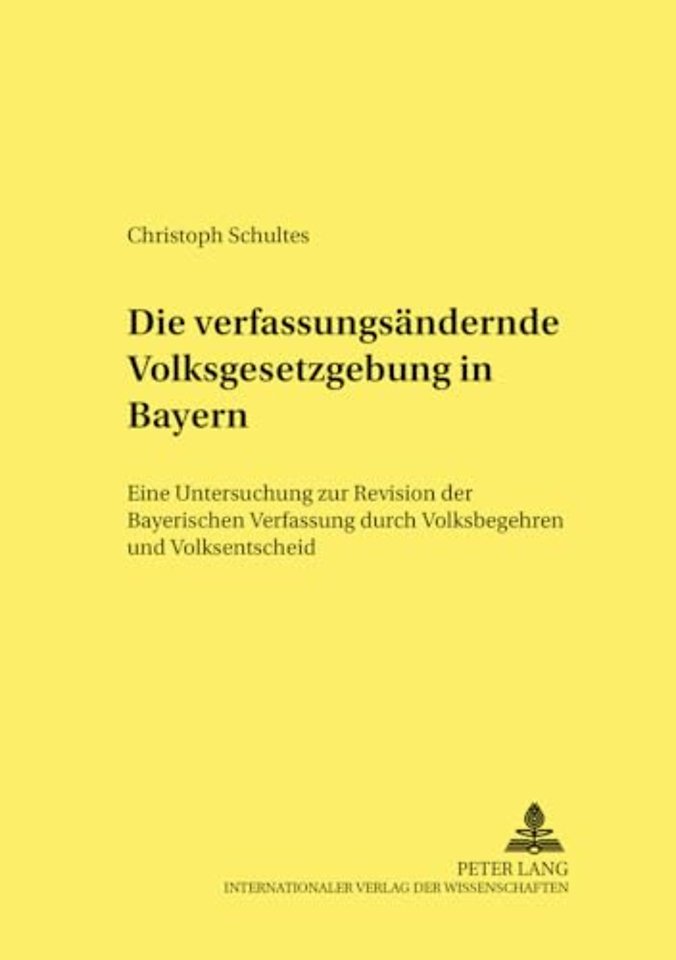 Die Verfassungsaendernde Volksgesetzgebung in Bayern