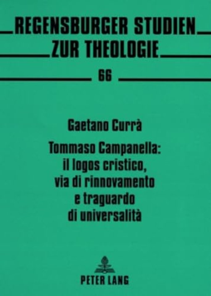 Tommaso Campanella: il logos cristico, via di rinnovamento e traguardo di universalita