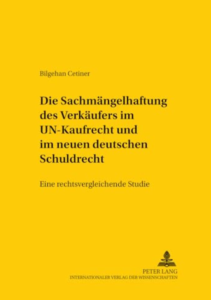 Die Sachmaengelhaftung Des Verkaeufers Im Un-Kaufrecht Und Im Neuen Deutschen Schuldrecht