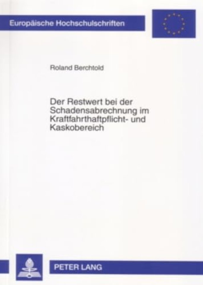 Der Restwert Bei Der Schadensabrechnung Im Kraftfahrthaftpflicht- Und Kaskobereich