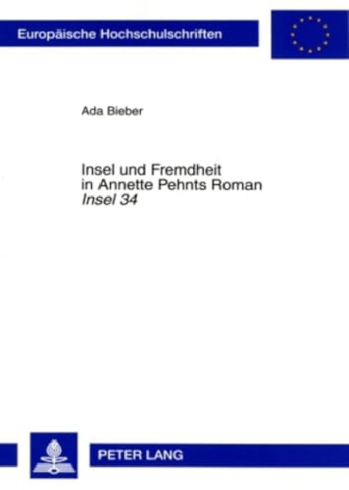 Insel Und Fremdheit in Annette Pehnts Roman «Insel 34»