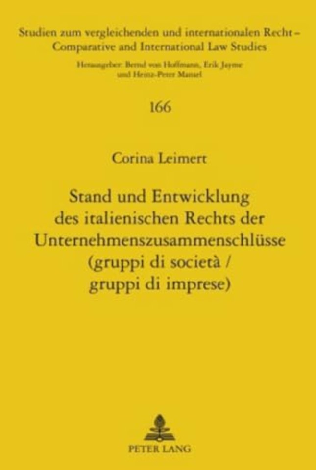Stand Und Entwicklung Des Italienischen Rechts Der Unternehmenszusammenschluesse (Gruppi Di Societa / Gruppi Di Imprese)