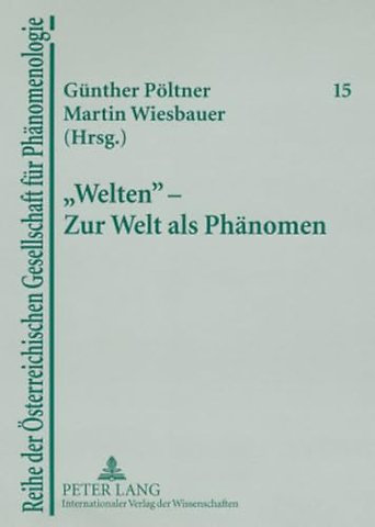«Welten» - Zur Welt ALS Phaenomen