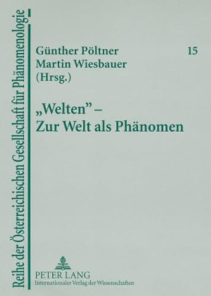 «Welten» - Zur Welt ALS Phaenomen