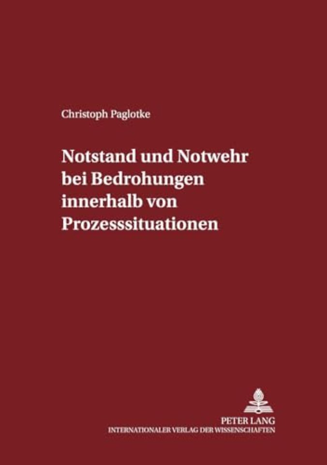 Notstand Und Notwehr Bei Bedrohungen Innerhalb Von Prozesssituationen