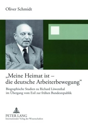 Meine Heimat Ist - Die Deutsche Arbeiterbewegung