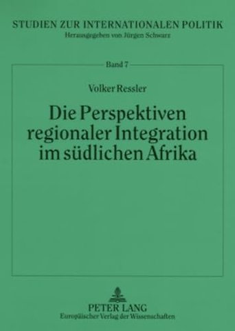 Die Perspektiven Regionaler Integration Im Suedlichen Afrika