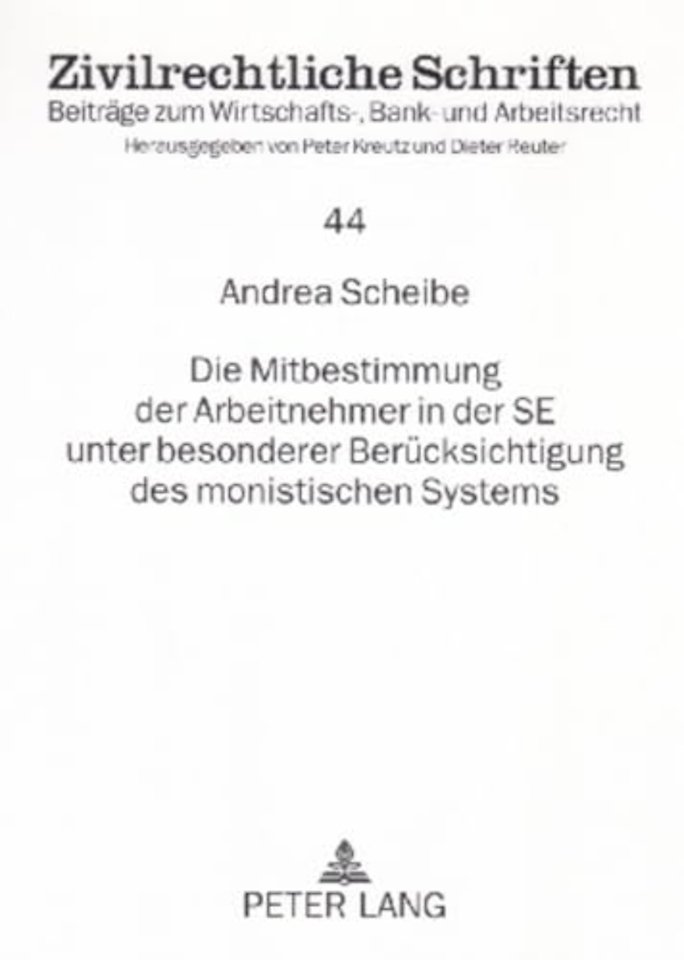 Die Mitbestimmung Der Arbeitnehmer in Der Se Unter Besonderer Beruecksichtigung Des Monistischen Systems