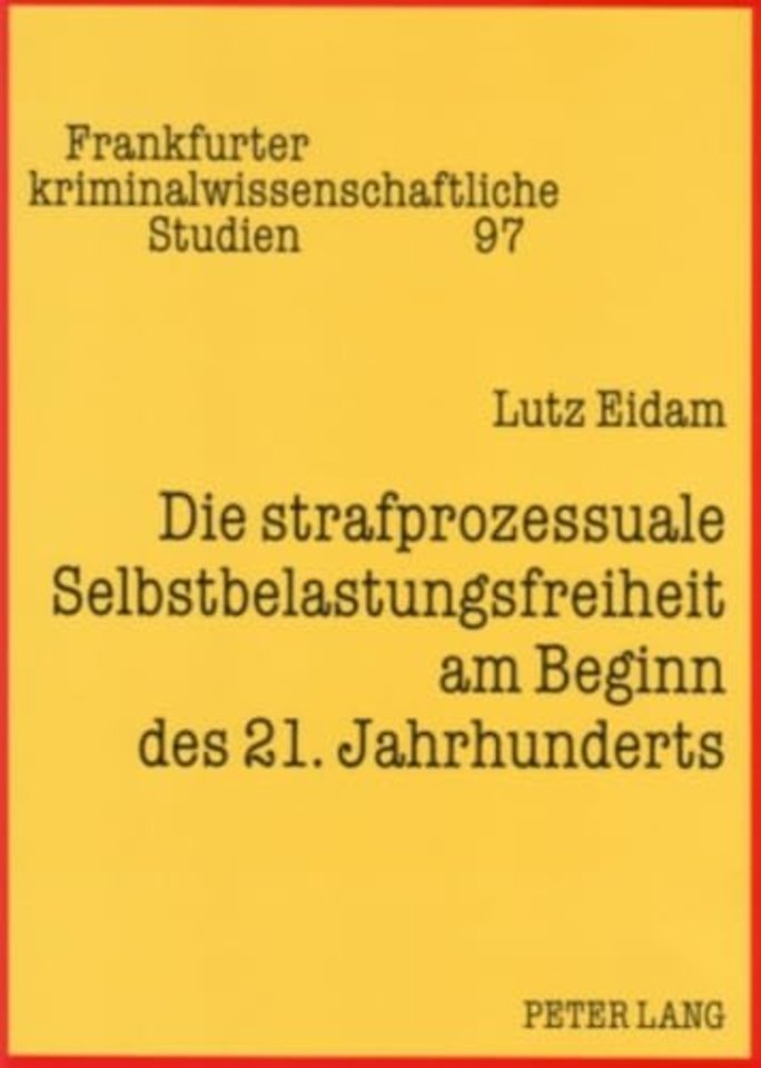 Die Strafprozessuale Selbstbelastungsfreiheit Am Beginn Des 21. Jahrhunderts