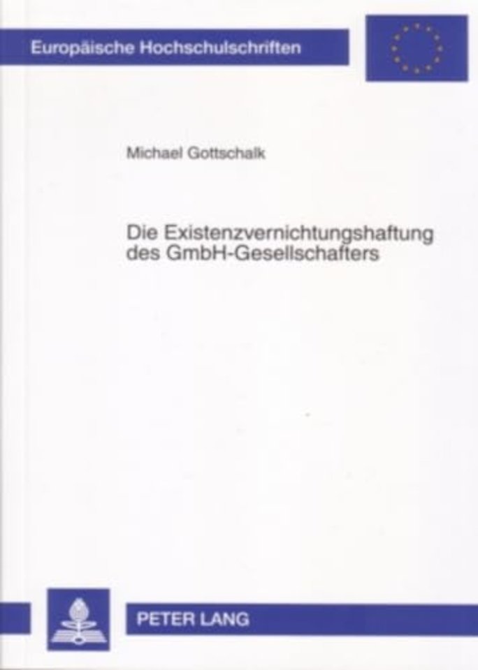 Die Existenzvernichtungshaftung Des Gmbh-Gesellschafters