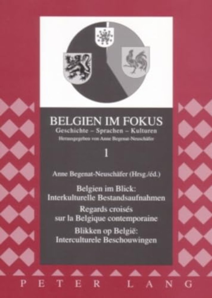 Belgien Im Blick: Interkulturelle Bestandsaufnahmen - Regards Croises Sur La Belgique Contemporaine- Blikken Op Belgie Interculturele Beschouwingen
