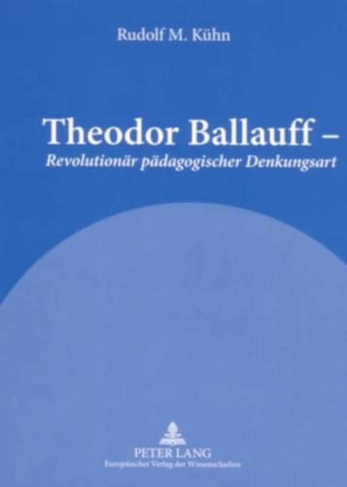 Theodor Ballauff - Revolutionaer paedagogischer Denkungsart