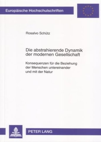 Die Abstrahierende Dynamik Der Modernen Gesellschaft