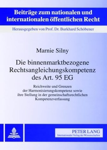 Die Binnenmarktbezogene Rechtsangleichungskompetenz Des Art. 95 Eg