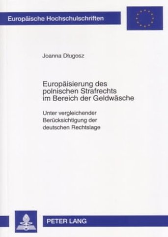 Europaeisierung Des Polnischen Strafrechts Im Bereich Der Geldwaesche