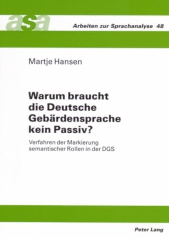 Warum braucht die Deutsche Gebaerdensprache kein Passiv?