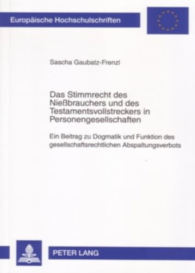 Das Stimmrecht Des Nießbrauchers Und Des Testamentsvollstreckers in Personengesellschaften