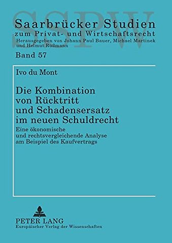 Die Kombination von Ruecktritt und Schadensersatz im neuen Schuldrecht