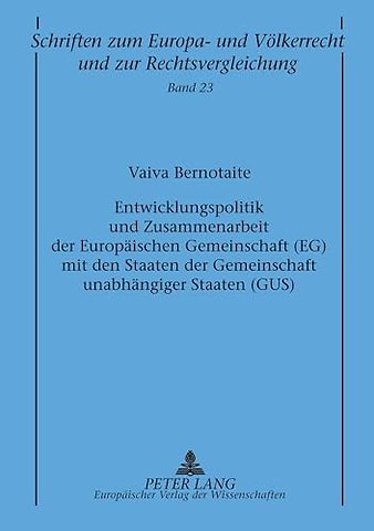 Entwicklungspolitik Und Zusammenarbeit Der Europaeischen Gemeinschaft (Eg) Mit Den Staaten Der Gemeinschaft Unabhaengiger Staaten (Gus)