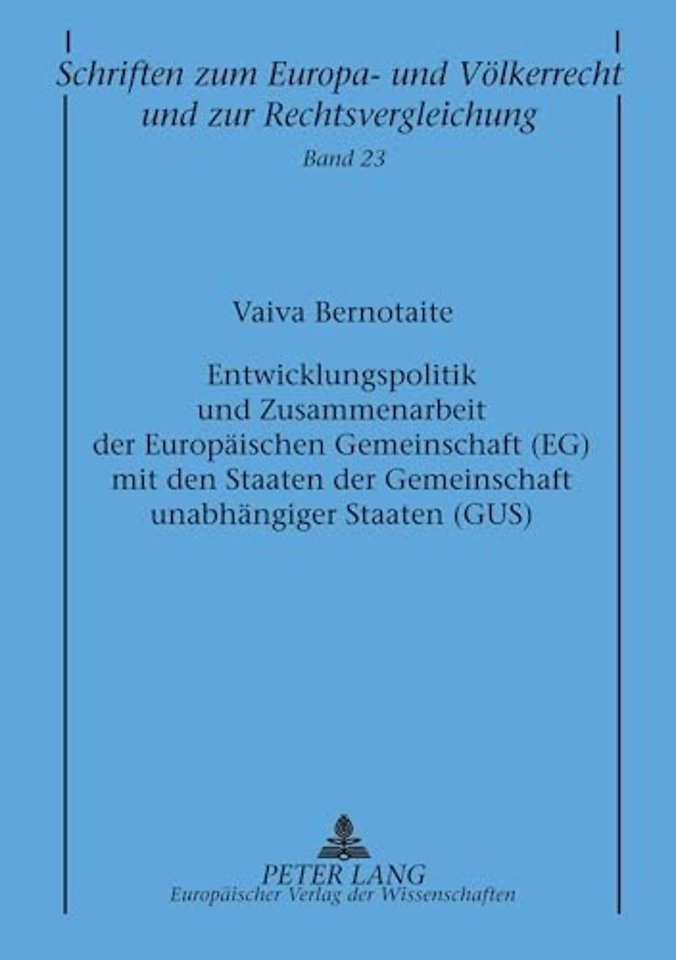 Entwicklungspolitik Und Zusammenarbeit Der Europaeischen Gemeinschaft (Eg) Mit Den Staaten Der Gemeinschaft Unabhaengiger Staaten (Gus)