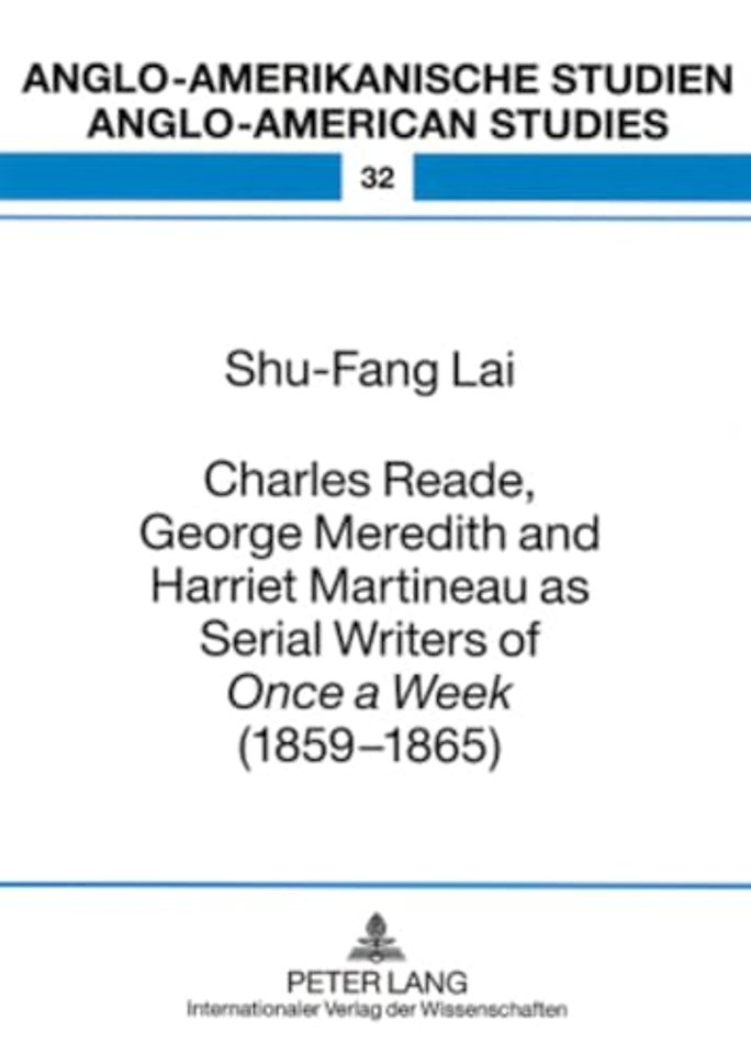 Charles Reade, George Meredith and Harriet Martineau as Serial Writers of «Once a Week » (1859-1865)